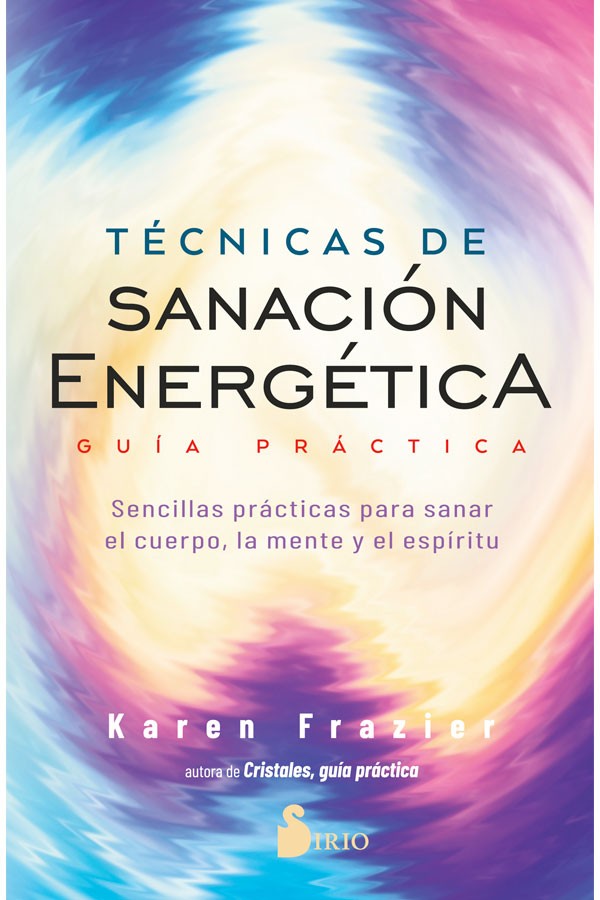 Técnicas de sanación. Guía práctica