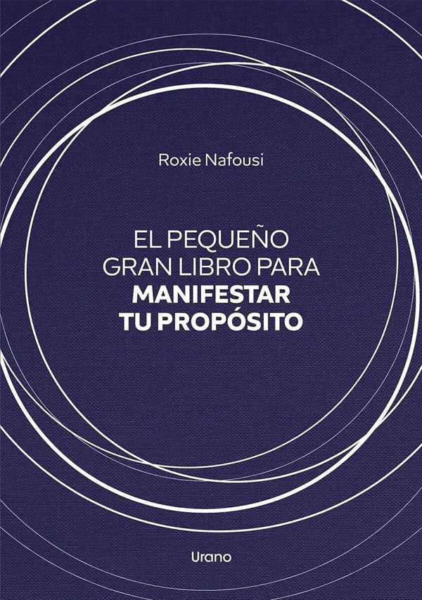 El pequeño gran libro para manifestar tu propósito