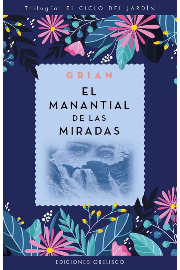 El manantial de las miradas. El ciclo del jardín