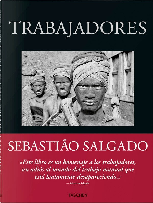 Sebastião Salgado. Trabajadores. Una arqueología de la era industrial