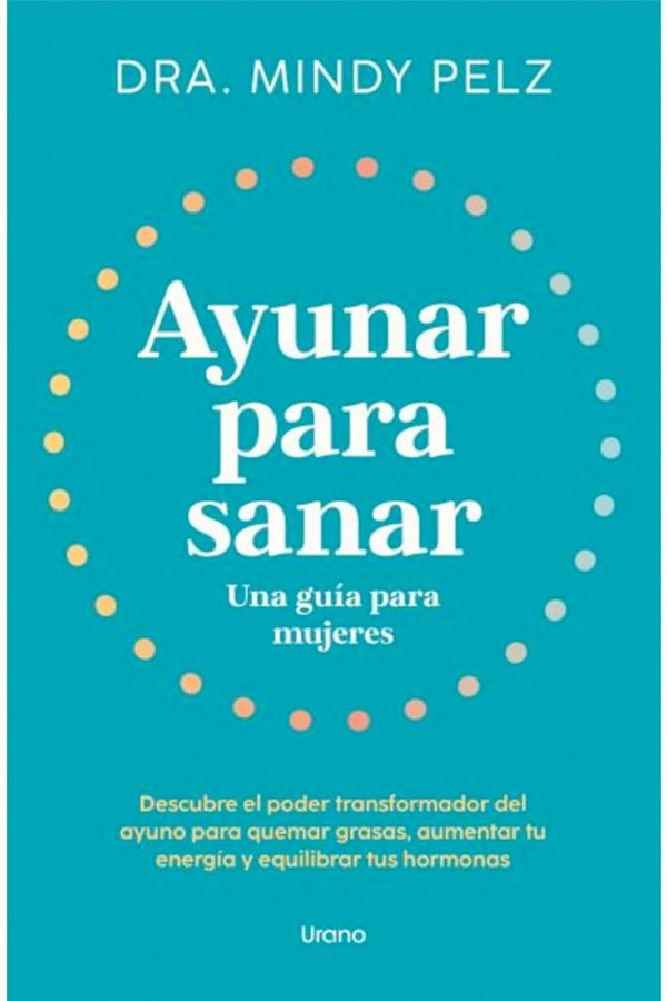 Ayunar para sanar. Una guía para mujeres