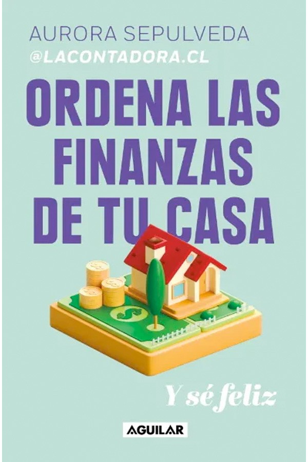 Ordena las finanzas de tu casa y se feliz