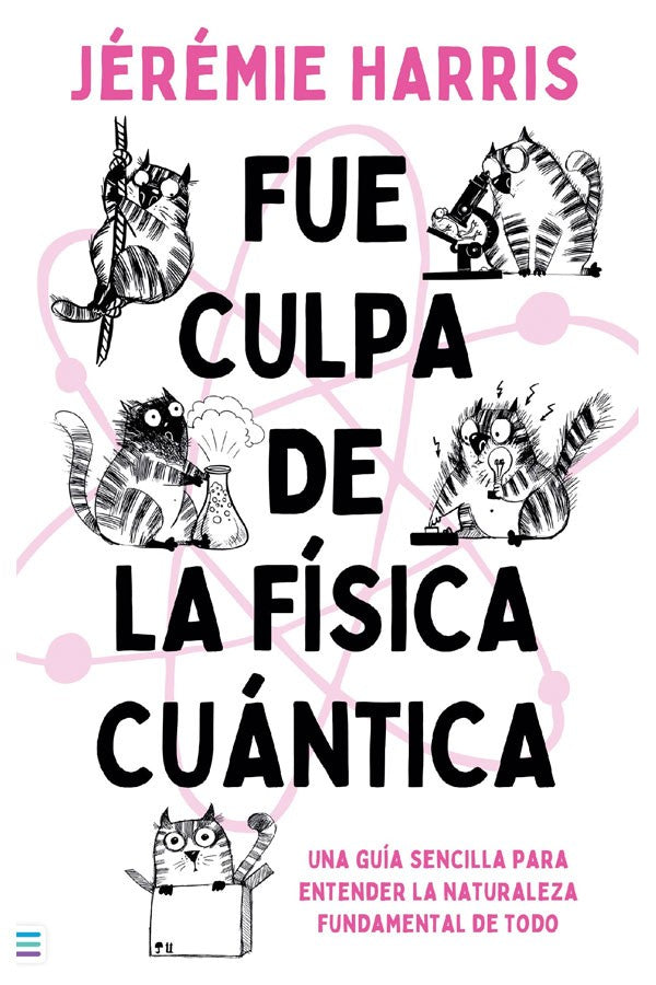 Fue culpa de la física cuántica