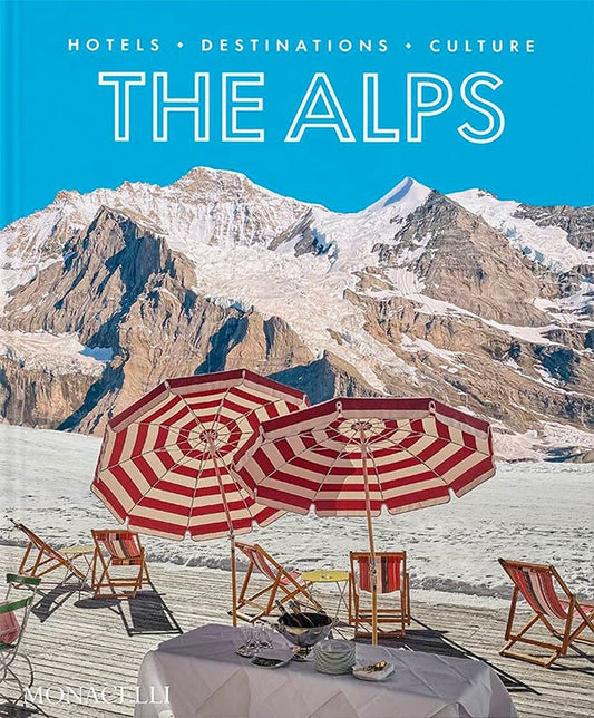 The Alps: Hotels, destinations, culture