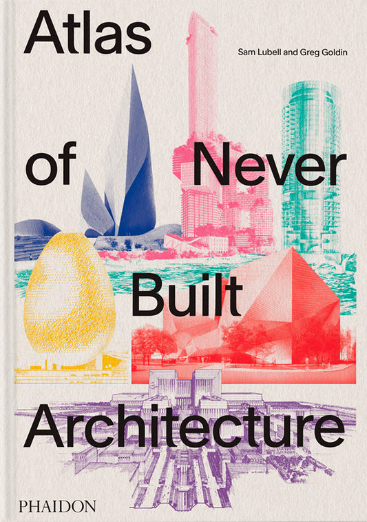 Atlas of never built architecture