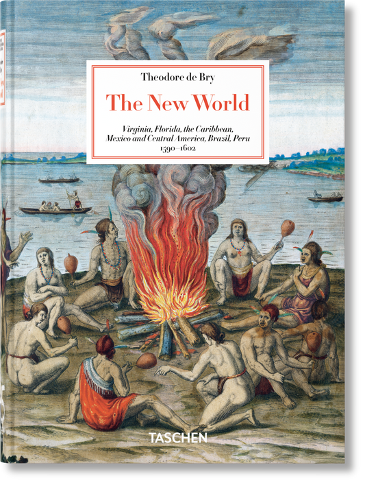 Theodore de Bry. The New World. 45th Ed.