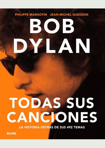 Bob Dylan. Todas sus canciones