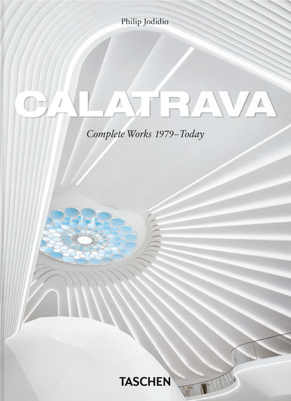 Calatrava. Complete Works 1979–Today. 45th Ed.