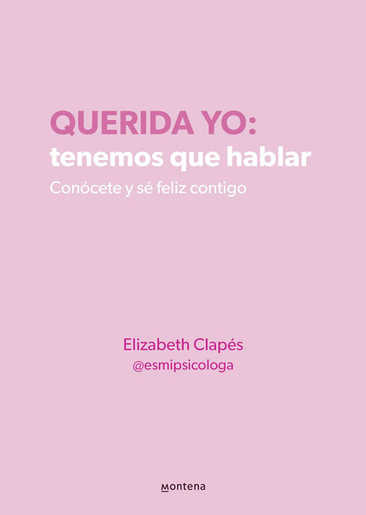 Querida yo: Tenemos que hablar