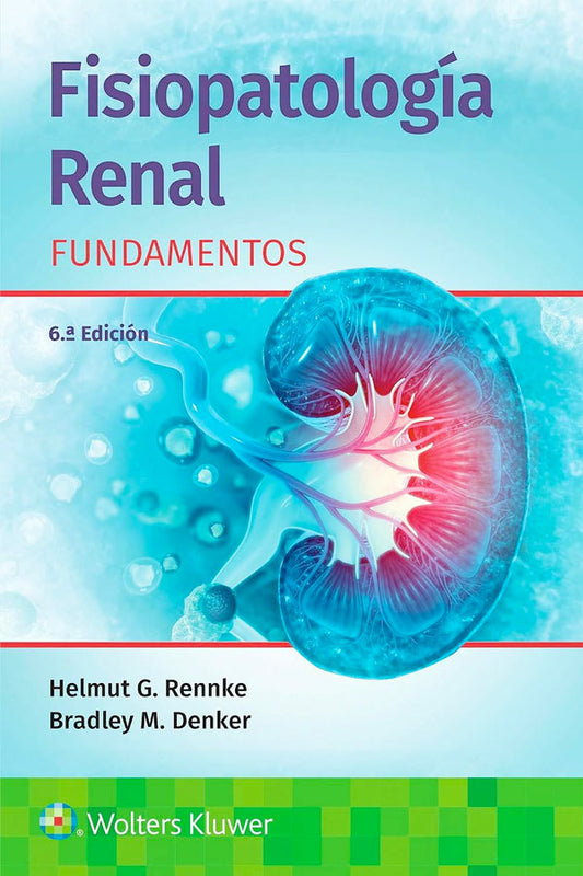 Fisiopatología renal. Fundamentos 6ª Ed.