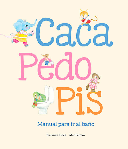 Caca, Pedo, Pis. Manual para ir al baño