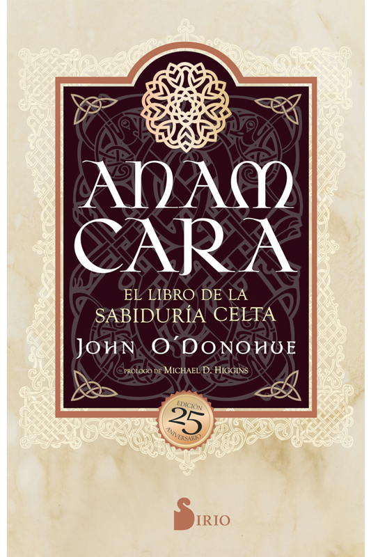 Anam Cara. El libro de la sabiduria celta. Ed 25° Aniversario
