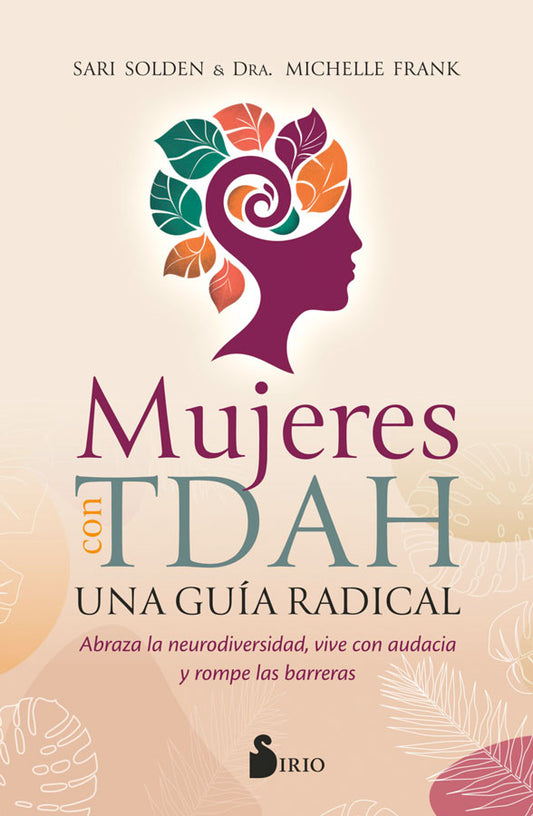 Mujeres con TDAH. Una guía radical