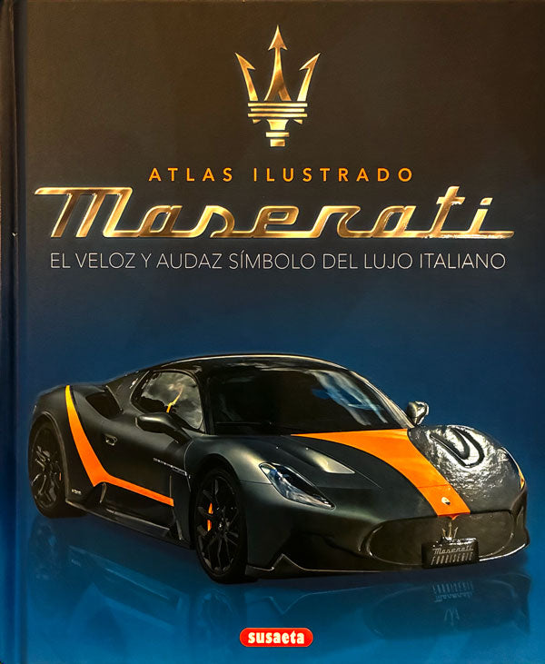 Maserati. El veloz y audaz simbolo del lujo italiano