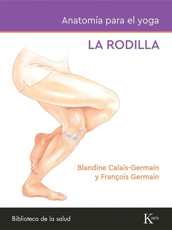 Anatomía para el yoga: La rodilla