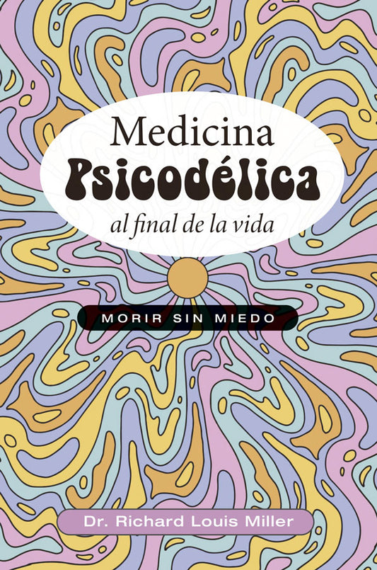 Medicina psicodélica al final de la vida