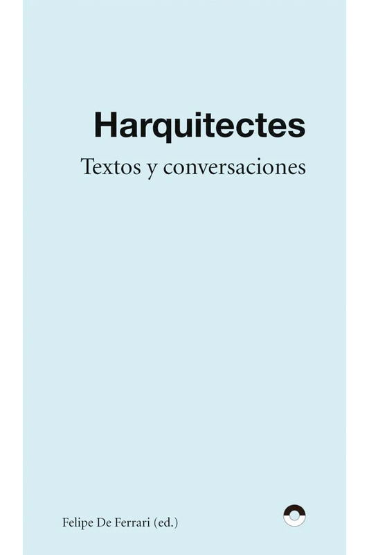 Harquitectes. Textos y conversaciones