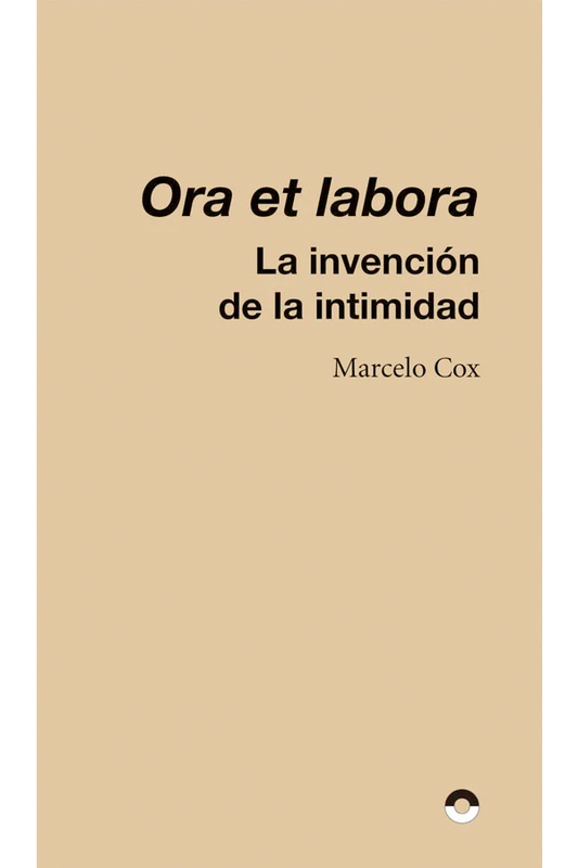 Ora et labora. La invención de la intimidad