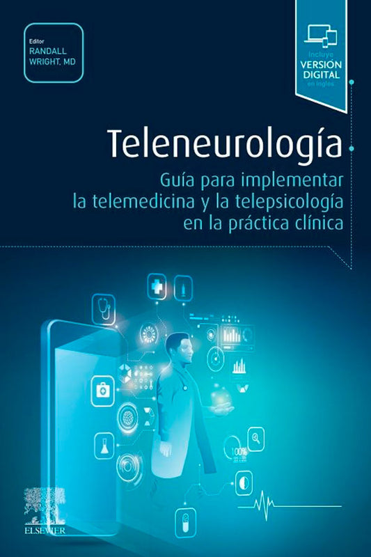Teleneurología. Guía para implementar la telemedicina y la telepsicología en la práctica clínica