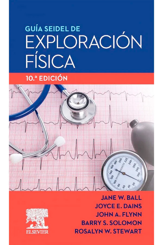 Guía Seidel de exploración física 10ª Ed.