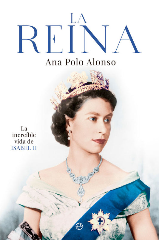 La reina. La increíble vida de Isabel II