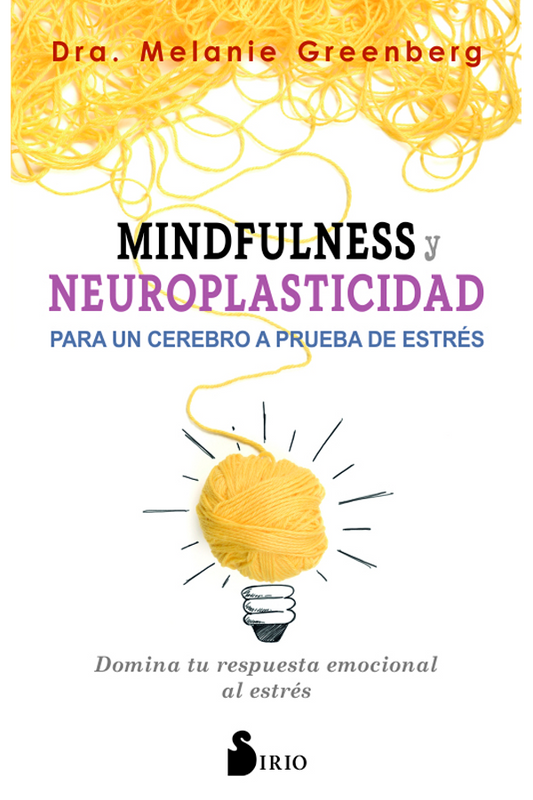 Mindfulness y neuroplasticidad para un cerebro a prueba de estrés