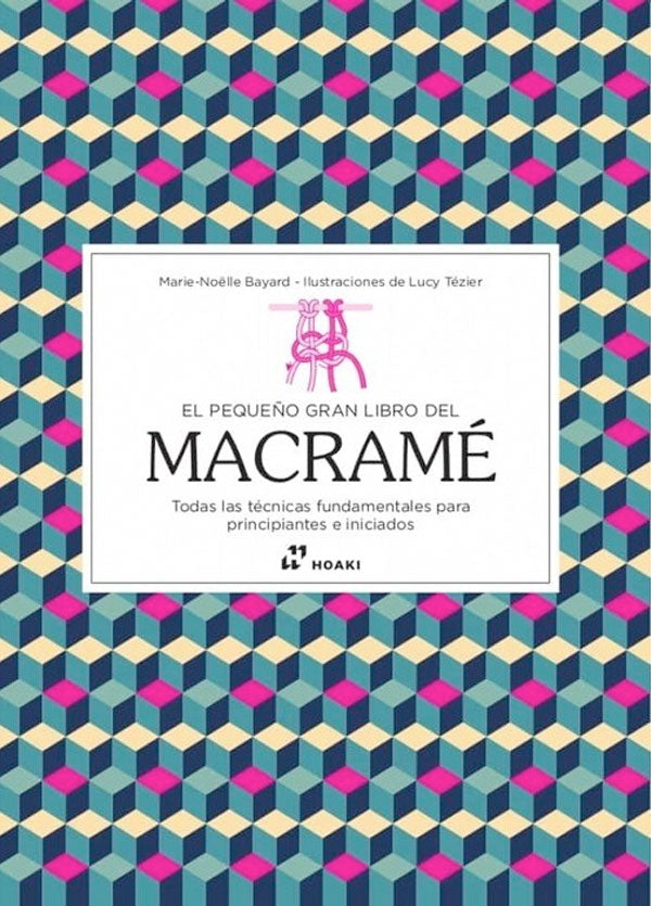 El pequeño gran libro del macramé