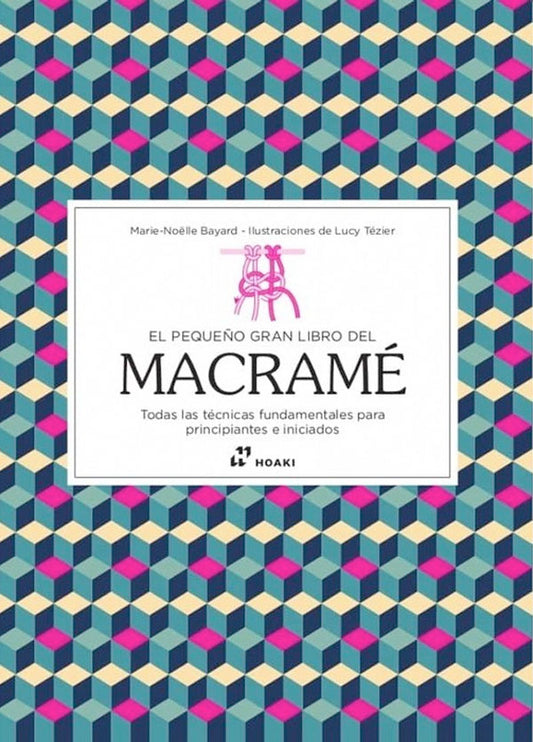 El pequeño gran libro del macramé