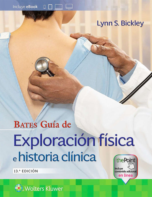 Bates. Guía de exploración física e historia clínica 13ª Ed.