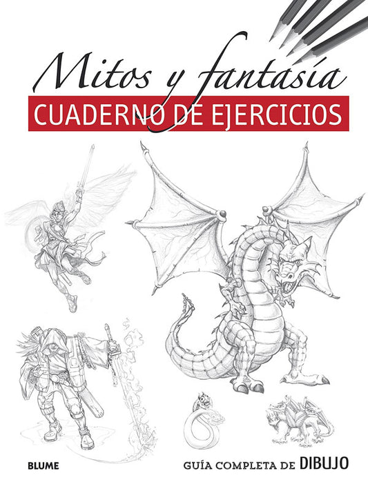 Guía completa de dibujo. Mitos y fantasía (cuaderno ejercicios)