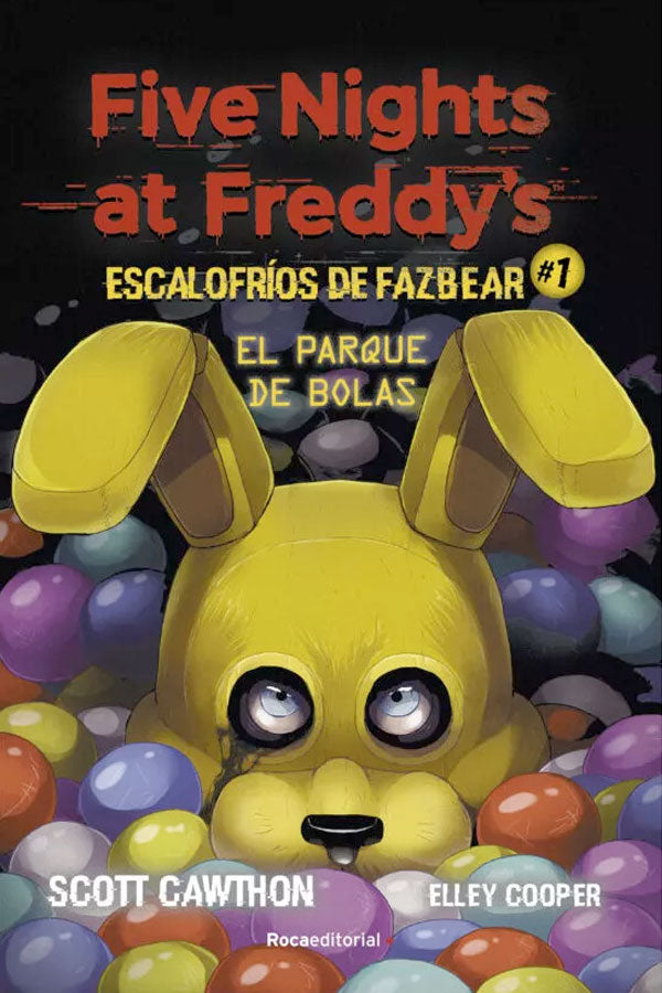 Five nights at Freddy's  · Escalofríos de Fazbear 1. El parque de las bolas