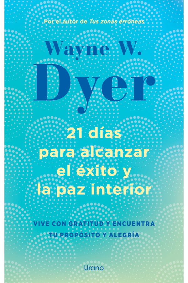 21 días para alcanzar el éxito y la paz interior