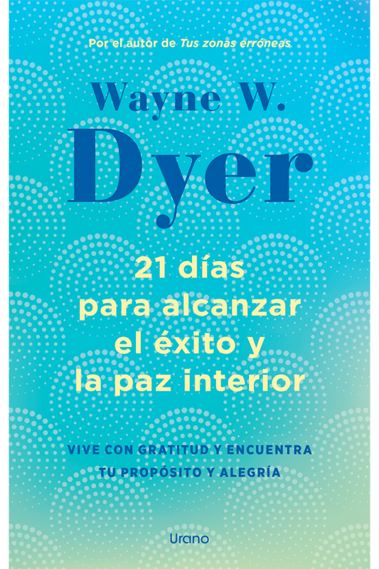 21 días para alcanzar el éxito y la paz interior