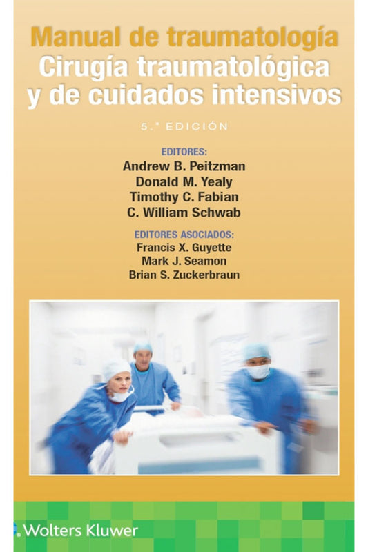 Manual de traumatología. Cirugía traumatológica y cuidados intensivos 5ª Ed.