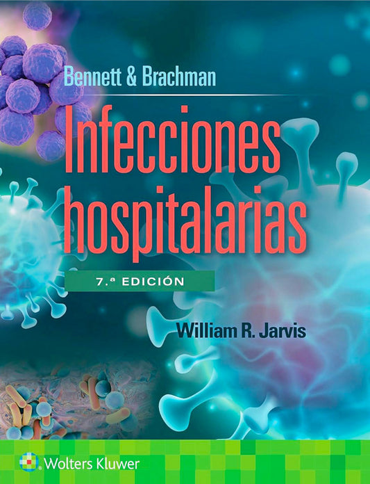 Bennett & Brachman. Ingecciones hospitalarias 7ª Ed.