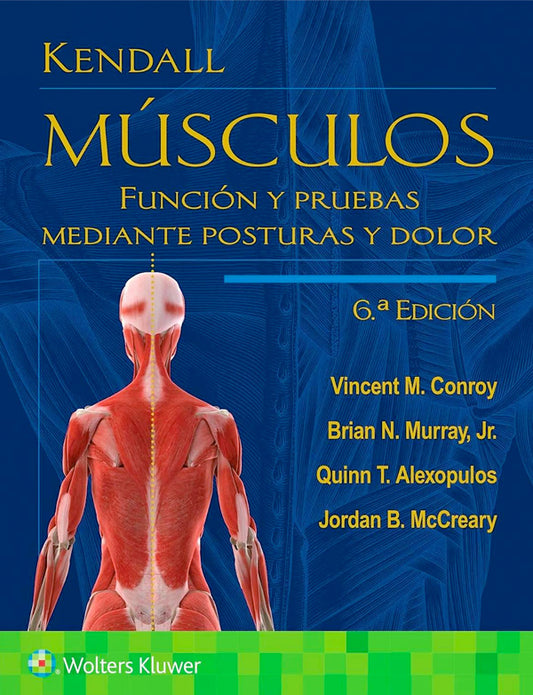 Kendall. Músculos. Función y pruebas mediante posturas y dolor 6ª Ed.