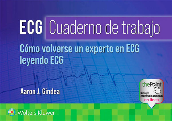 ECG. Cuaderno de trabajo. Cómo volverse experto en ECG leyendo ECG