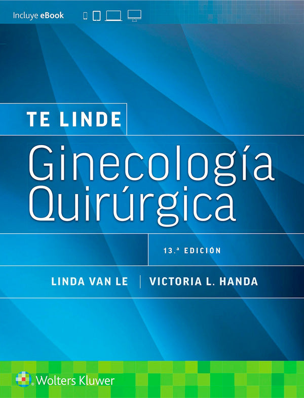 Te Linde. Ginecología quirúrgica 13ª Ed.