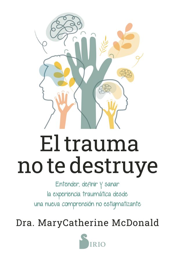 El trauma no te destruye