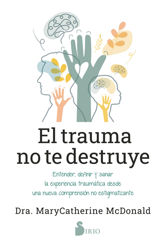 El trauma no te destruye