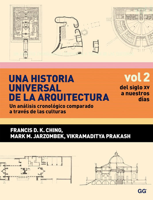 Una historia universal de la arquitectura. Del siglo XV a nuestros días