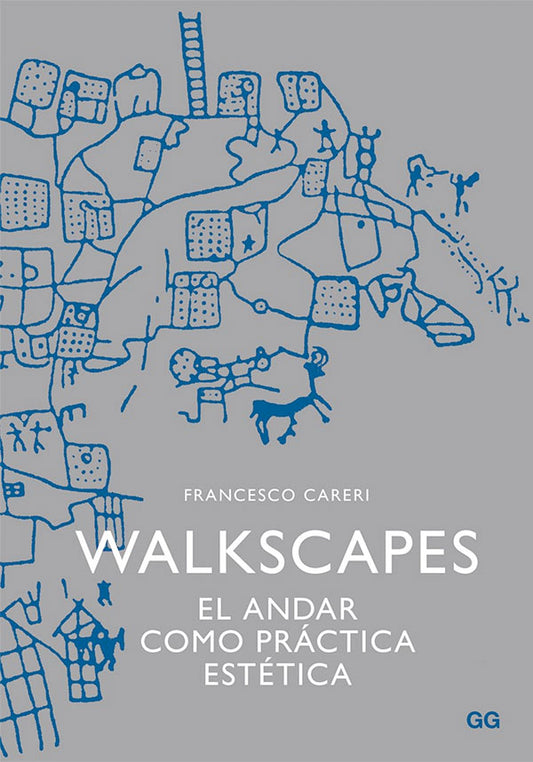 Walkscapes. El andar como práctica estética