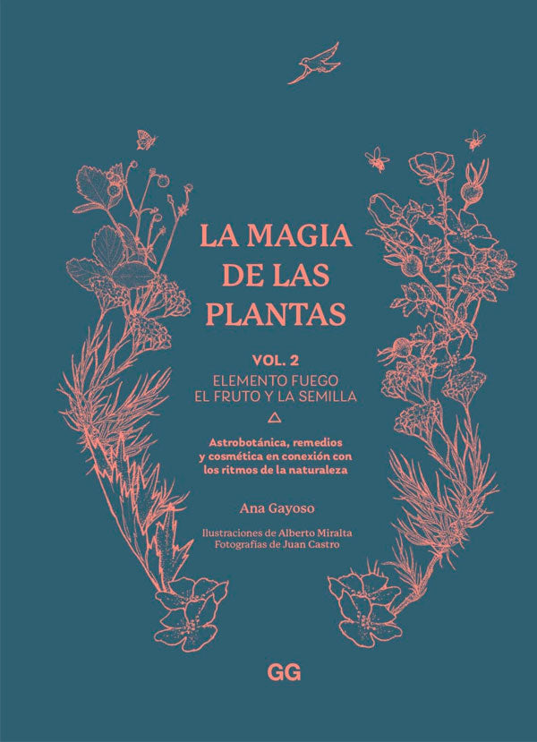 La magia de las plantas Vol. 2. Elemento fuego. El fruto y la semilla