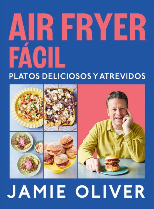 Air fryer fácil. Platos deliciosos y atrevidos