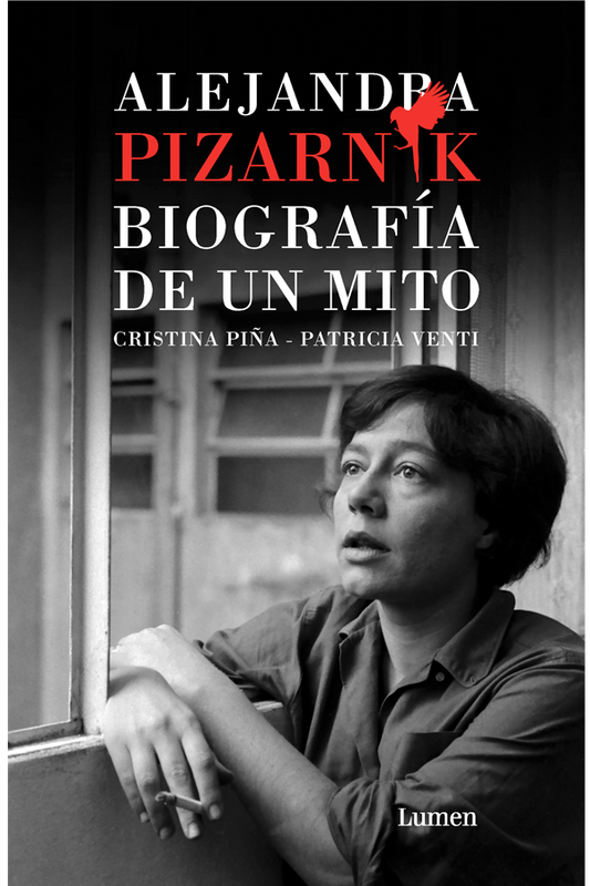 Alejandra Pizarnik. Biografía de un mito