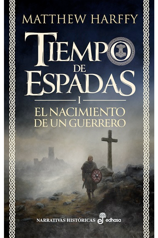 El nacimiento de un guerrero. Tiempo de espadas I