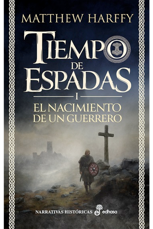 El nacimiento de un guerrero. Tiempo de espadas I