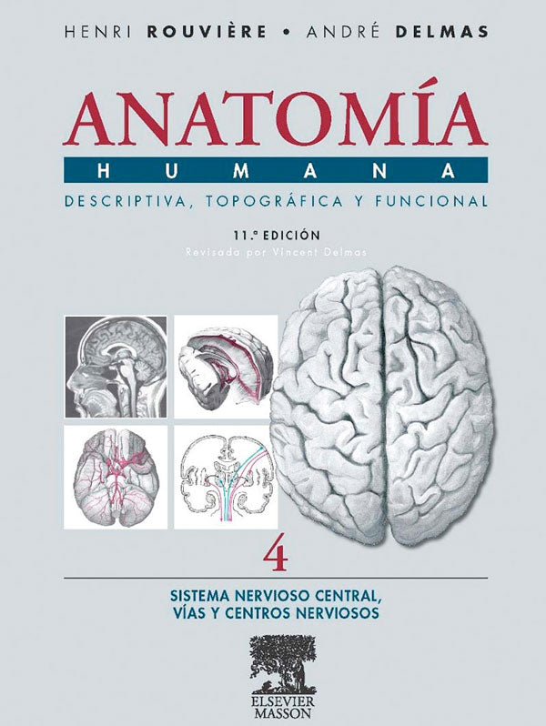 Anatomía humana 11ª Ed. Tomo 4: Sistema nervioso central