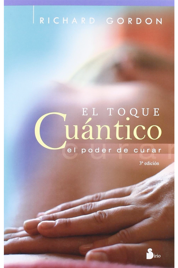 El toque cuántico. El poder de curar
