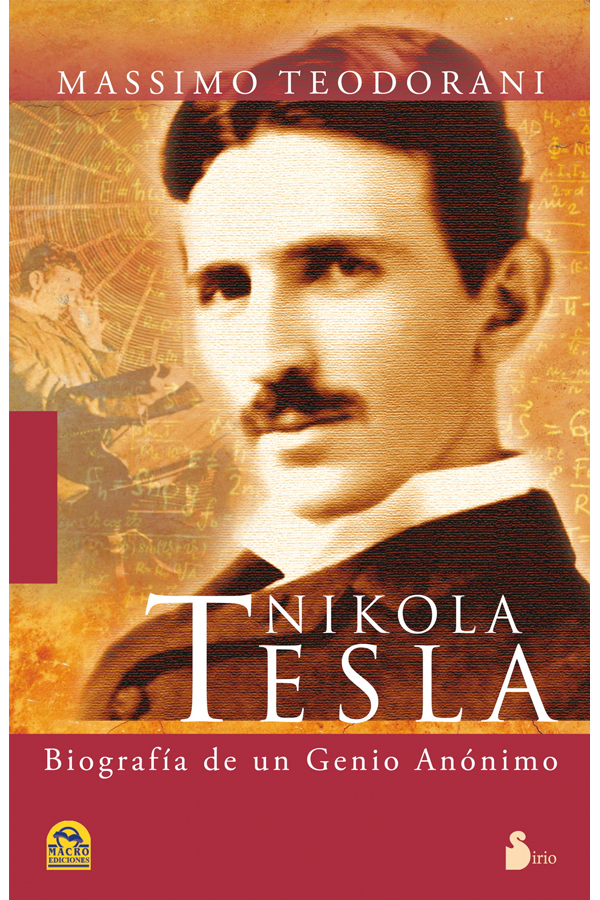 Nikola Tesla. Vida genial inventor siglo XX